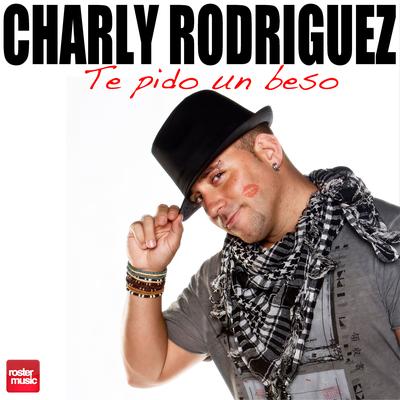 Te Pido un Beso By Charly Rodriguez's cover