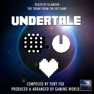 Death By Glamour Theme (From "Undertale") By Gaming World's cover