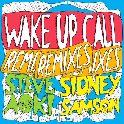 Wake Up Call (Mustard Pimp Remix) By Sidney Samson, Steve Aoki's cover