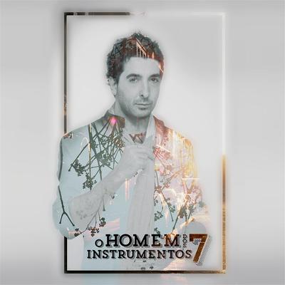 Homem dos 7 Instrumentos's cover