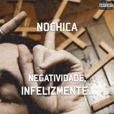Negatividade, Infelizmente... By NOCHICA's cover