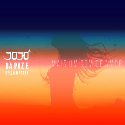 Mais um Som de Amor By 3030, DaPaz, Bella Mattar's cover