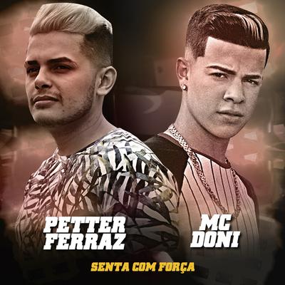 Senta Com Força By Petter Ferraz, MC Doni's cover