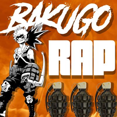 Bakugo Rap By Daddyphatsnaps's cover