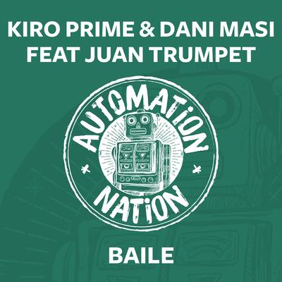 Baile By Kiro Prime, Dani Masi, Juan Trumpet's cover