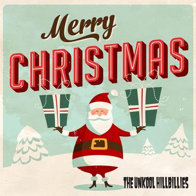 Merry Christmas, Baby By The Unkool Hillbillies's cover