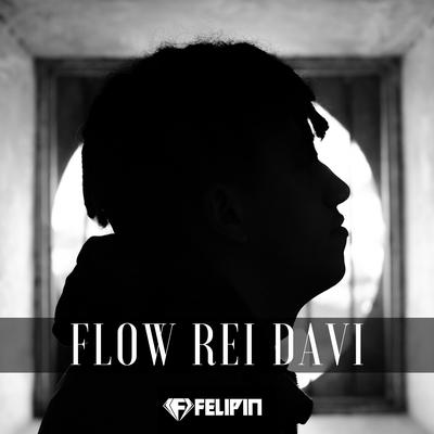 Flow Rei Davi By Felipin's cover