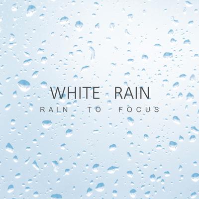 White Rain - Rain To Focus's cover