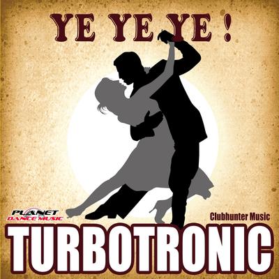Ye Ye Ye (Radio Edit) By Turbotronic's cover
