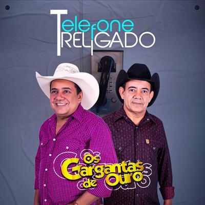 Telefone Religado By Os Gargantas De Ouro's cover