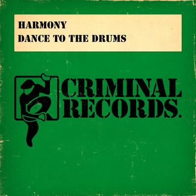 Dance To The Drums By Harmony, Harmony, Afrika Bambaataa, Arthur Baker's cover