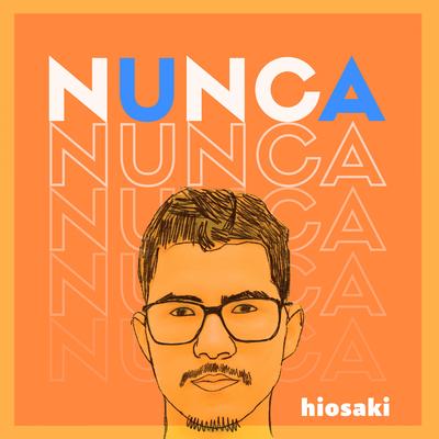 Nunca By Hiosaki's cover