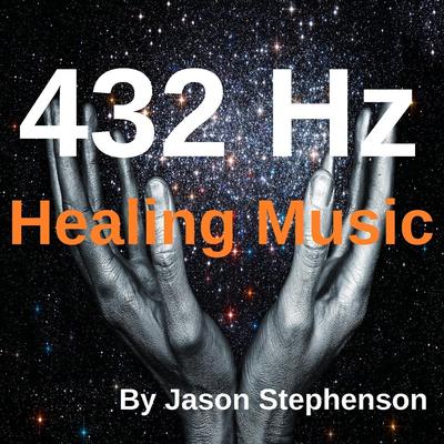 432 Hz Healing Music By Jason Stephenson's cover