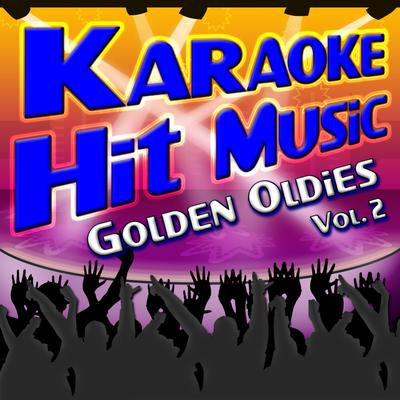 Karaoke Hit Music Golden Oldies Vol. 2 - Golden Oldies Instrumental Sing Alongs's cover