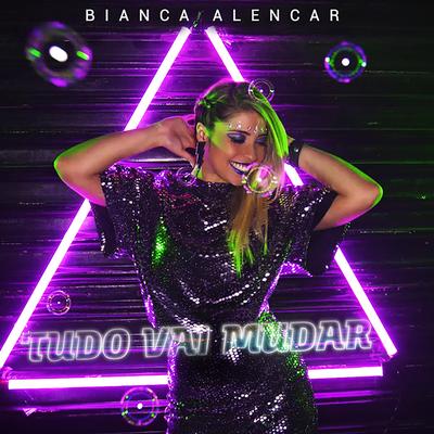 Tudo Vai Mudar By Bianca Alencar's cover