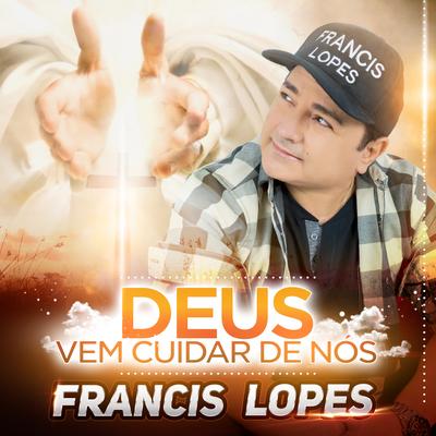 Deus Vem Cuidar de Nós By Francis Lopes's cover