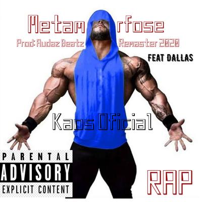 Metamorfose (Remastered) By Kaos Oficial, Dallas's cover