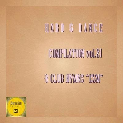 Hard & Dance Compilation, Vol. 21 - 8 Club Hymns *ESM*'s cover