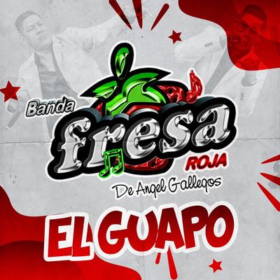 El Guapo By Banda Fresa Roja's cover
