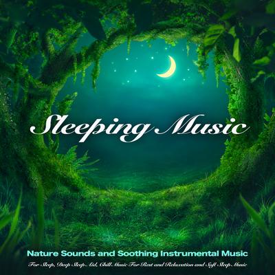 Chill Music For Rest By Sleeping Music, Sleep Playlist, Deep Sleep Music Collective's cover