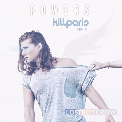 Powers (Kill Paris Remix) By Lostboycrow's cover