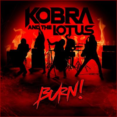 Burn! By Kobra And The Lotus's cover