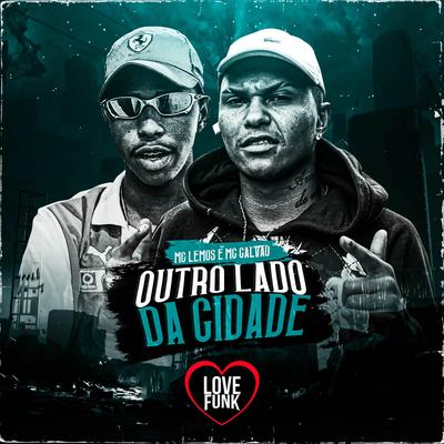 Outro Lado da Cidade By MC Lemos, Mc Galvão's cover