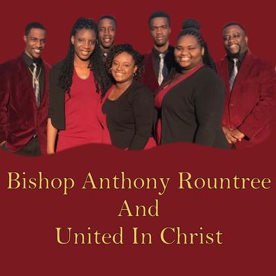Bishop Anthony Rountree and United in Christ's cover