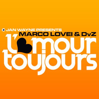 L'amour Toujours (Jan Wayne vs. DJ Gollum Remix Edit) By Marco Lovei, DVZ, Jan Wayne's cover