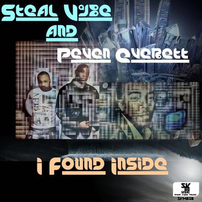 I Found Inside (Mesmerized Soul Mix) By Steal Vybe, Peven Everett's cover