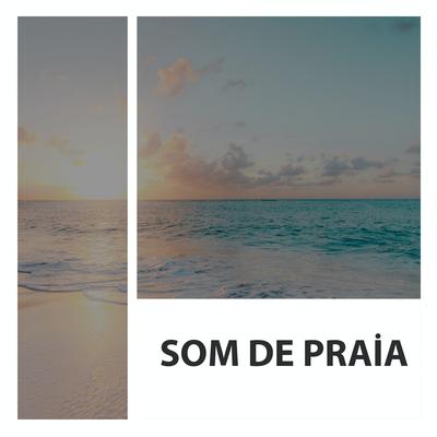 Som De Praia By Som de Praia, Medicina Relaxante's cover