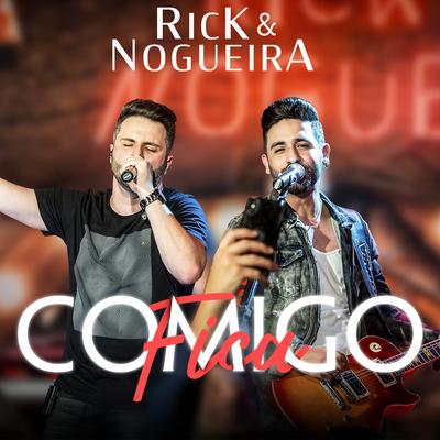 Fica Comigo (Ao Vivo) By Rick & Nogueira's cover