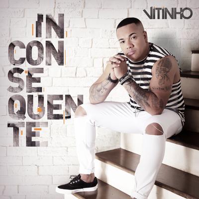 Inconsequente By Vitinho's cover