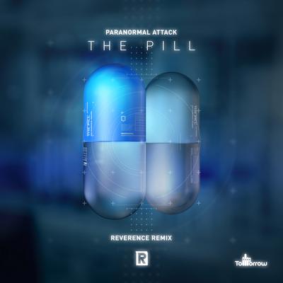 The Pill (Reverence Remix) By Paranormal Attack, Reverence's cover