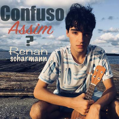Confuso Assim? By Renan Scharmann's cover
