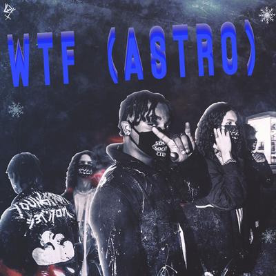 Wtf 2 (astro) By Dudu, Vk Mac's cover