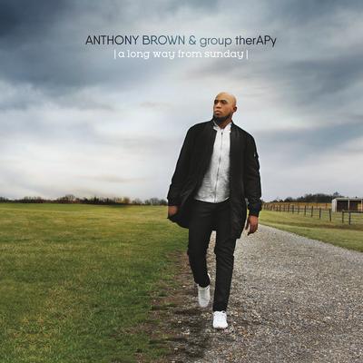 I Got That  By Anthony Brown & group therAPy's cover