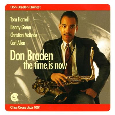 The Time Is Now By Don Braden Quintet, Tom Harell, Benny Green, Christian McBride, Carl Allen's cover