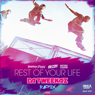 Rest Of Your Life (Da Tweekaz Remix) By Darren Styles, Re-Con, Matthew Steeper's cover