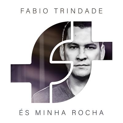 És Minha Rocha By Fabio Trindade's cover