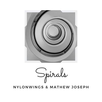 Spirals By Nylonwings, Mathew Joseph's cover