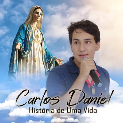 História de uma Vida By Carlos Daniel's cover