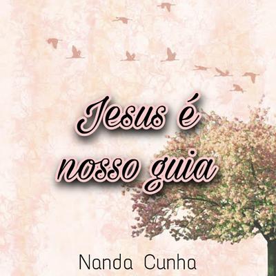 Jesus É Nosso Guia By Nanda Cunha's cover