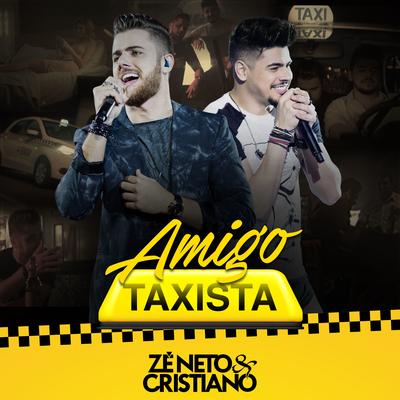 Amigo Taxista (Ao Vivo) By Zé Neto & Cristiano's cover