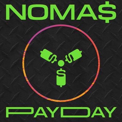 Pay Day By NOMA$'s cover