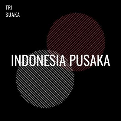Indonesia Pusaka By Tri Suaka's cover