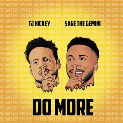 Do More (Feat. Sage the Gemini) By TJ Hickey, Sage The Gemini's cover