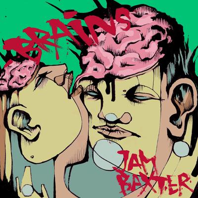 Brains By Jam Baxter's cover