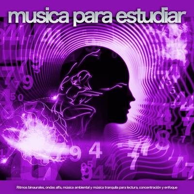 Música tranquila By Musica para Concentrarse, Ondas Alfa, Musica Relajante's cover