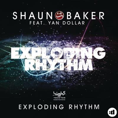 Exploding Rhythm (Badpitt Remix) By Shaun Baker, Yan Dollar's cover